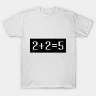 Distorted Reality | Two Plus Two Equals Five T-Shirt